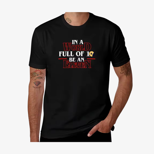 Be an Eleven Tee